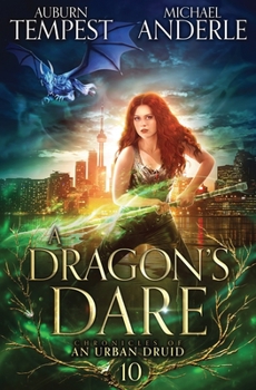 A Dragon's Dare - Book #10 of the Chronicles of an Urban Druid