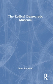 Hardcover The Radical Democratic Museum Book