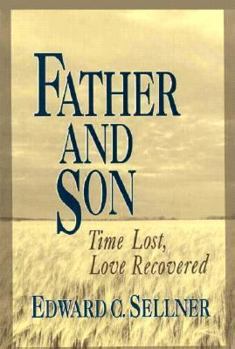 Paperback Father and Son: Time Lost, Love Recovered Book