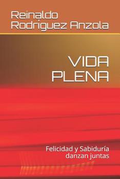 Paperback Vida Plena: Felicidad y Sabiduría danzan juntas [Spanish] Book