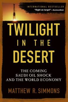 Paperback Twilight in the Desert: The Coming Saudi Oil Shock and the World Economy Book