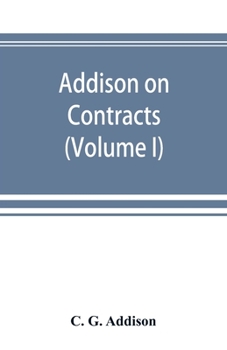 Paperback Addison on contracts: being a treatise on the law of contracts (Volume I) Book