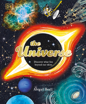 Hardcover The Universe: Discover What Lies Beyond Our Skies Book