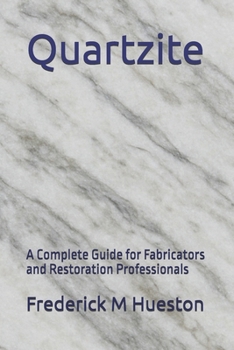 Paperback Quartzite: A Complete Guide for Fabricators and Restoration Professionals Book