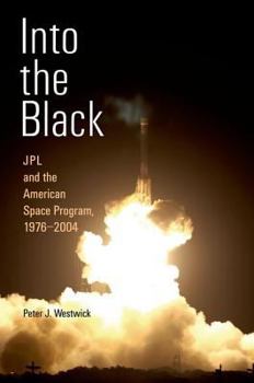 Hardcover Into the Black: JPL and the American Space Program, 1976-2004 Book