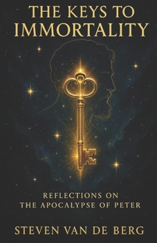 The Keys to Immortality: Reflections on the Apocalypse of Peter