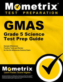GMAS Grade 5 Science Test Prep Guide: Georgia Milestones Practice Tests and Review for the GA Milestones Science Exam
