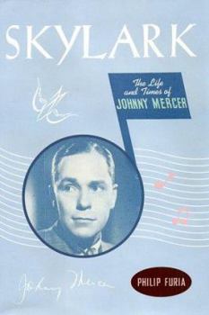 Hardcover Skylark: The Life and Times of Johnny Mercer Book
