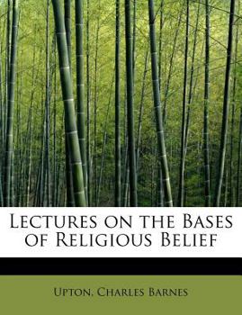 Lectures on the Bases of Religious Belief