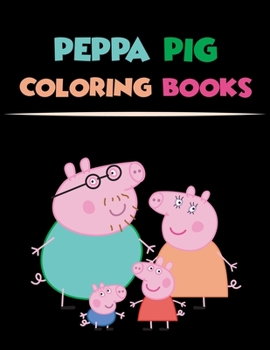 Paperback Peppa Pig Coloring Books: Peppa Pig Coloring Books 25 Pages - 8.5" x 11" Book