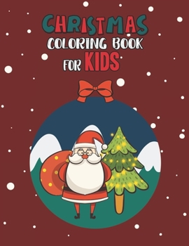 Paperback Christmas Coloring Book For Kids: Christmas Coloring And Activity Book For kids Ages 4-8 Fun Christmas Gift Book Coloring Pages For Boys, Girls, Presc Book