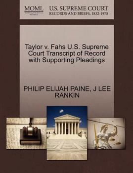 Paperback Taylor V. Fahs U.S. Supreme Court Transcript of Record with Supporting Pleadings Book
