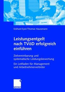 Paperback Leistungsentgelt Nach Tvöd Erfolgreich Einführen: Zielvereinbarung Und Systematische Leistungsbewertung Ein Leitfaden Für Management Und Arbeitnehmerv [German] Book
