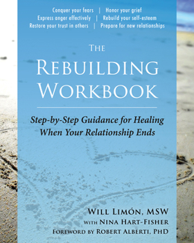 Paperback The Rebuilding Workbook: Step-By-Step Guidance for Healing When Your Relationship Ends Book