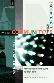 Paperback Whose Community? Which Interpretation?: Philosophical Hermeneutics for the Church Book