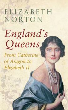 Paperback England's Queens from Catherine of Aragon to Elizabeth II Book