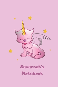 Paperback Savannah's Notebook: Cute Caticorn Personalized Name Notebook for Girls (Magical Cat Unicorn Journal for Kids)( 6 x 9 - 120 Blank Lined Pag Book