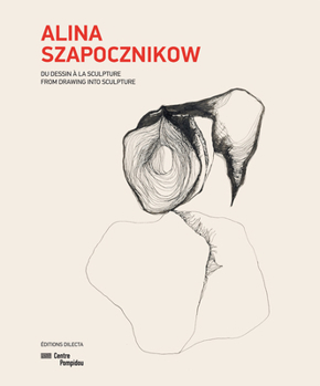 Hardcover Alina Szapocznikow: From Drawing Into Sculpture Book