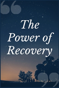 The Power of Recovery: An Uppers and Downers Addiction Recovery Prompt Journal Writing Notebook