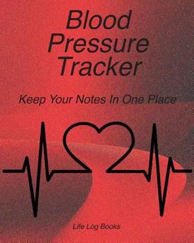 Blood Pressure Tracker: Blood Pressure Log. 52 Week Journal to Track Daily Blood Pressure, Time, and Pulse. Portable 8x 10