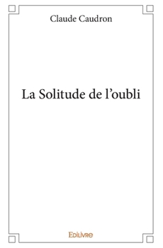 Paperback La Solitude de l'oubli [French] Book
