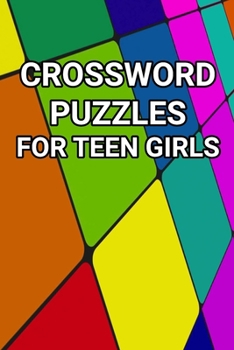 Paperback Crossword Puzzles For Teen Girls: 80 large Print Crossword Puzzles for Teenage Girls Book