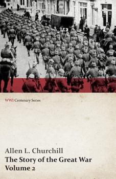 The Story of the Great War, Volume II (of VIII) History of the European War from Official Sources - Book #2 of the Story of the Great War