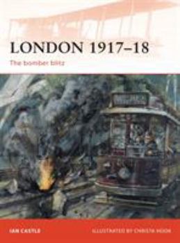 London 1917-18 - The bomber blitz - Book #227 of the Osprey Campaign