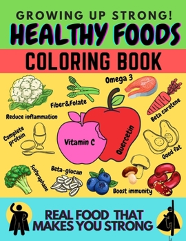 Paperback Healthy foods coloring book: Teaching nutrition to for growing up strong Book