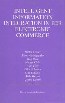 Hardcover Intelligent Information Integration in B2B Electronic Commerce Book