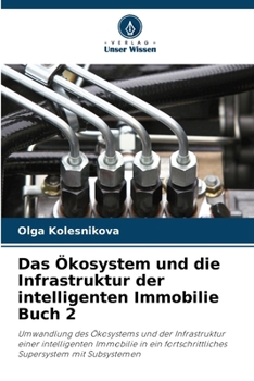 Das Ökosystem und die Infrastruktur der intelligenten Immobilie Buch 2 (German Edition)