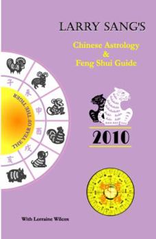 Paperback Larry Sang's Chinese Astrology and Feng Shui Guide 2010: The Year of the Tiger Book