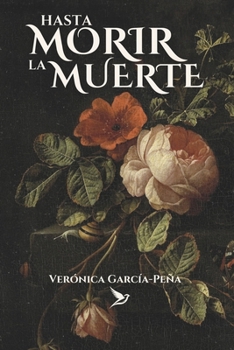 Hasta morir la muerte (Spanish Edition)