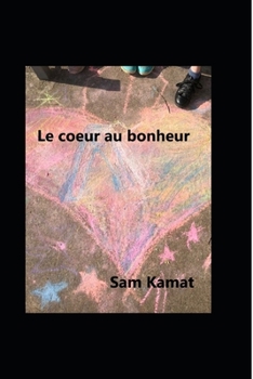 Paperback Le coeur au bonheur: version illustrée [French] Book