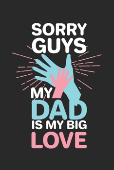 Sorry guys, my Dad is my big love: ANGST TAGEBUCH - Angsttagebuch - Notizbuch mit 100 gepunktete Seiten für alle Notizen, Listen, Termine, ... sonst noch Angst macht! (German Edition)