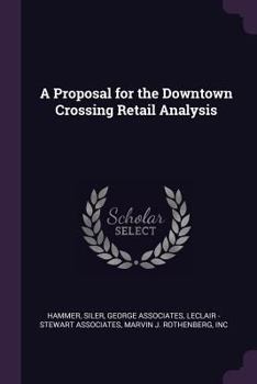 Paperback A Proposal for the Downtown Crossing Retail Analysis Book
