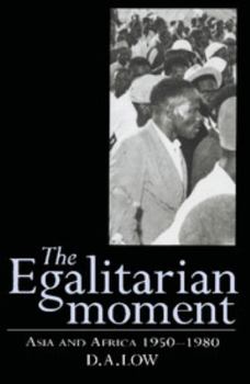 The Egalitarian Moment: Asia and Africa, 1950–1980 - Book  of the Wiles Lectures