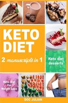 Paperback Keto Diet 2 manuscripts in 1: keto diet for weight loss, keto diet desserts Book