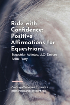 Paperback Ride with Confidence: Positive Affirmations for Equestrians Book