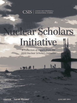Paperback Nuclear Scholars Initiative: A Collection of Papers from the 2013 Nuclear Scholars Initiative Book