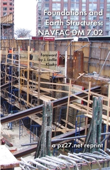 Paperback Foundations and Earth Structures: Navfac DM 7.02 Book