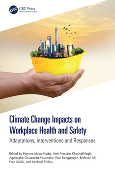 Hardcover Climate Change Impacts on Workplace Health and Safety: Adaptations, Interventions and Responses Book