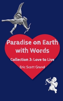 Hardcover Paradise on Earth with Words Volume 3: Love to Live Book