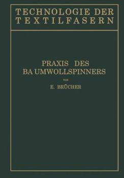 Paperback Baumwollspinnerei: B) PRAXIS Des Baumwollspinners [German] Book