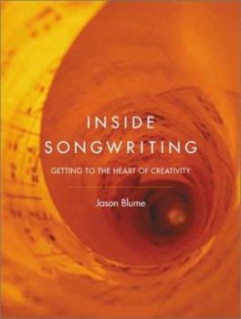Paperback Inside Songwriting: Getting To The Heart Of Creativity Book