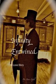 Paperback Infinity Entwined: A Love Story Written in Prose Book