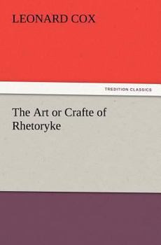 Paperback The Art or Crafte of Rhetoryke Book