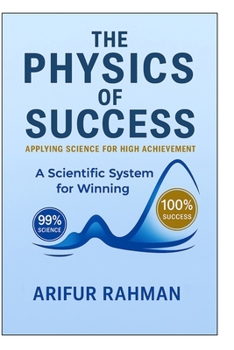 Paperback The Physics of Success: Applying Science for High Achievement Book
