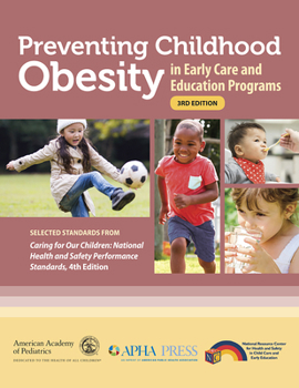 Paperback Preventing Childhood Obesity in Early Care and Education Programs: Selected Standards from Caring for Our Children: National Health and Safety Perform Book