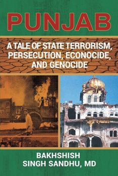 Paperback Punjab: A Tale of State Terrorism, Persecution, Econocide, and Genocide Book